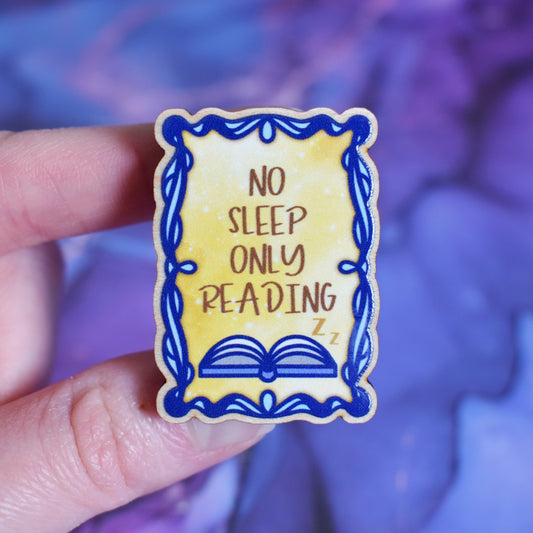 No Sleep Only Reading Wooden Pin