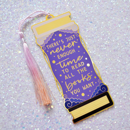 There's Just Never Enough Time To Read - Enamel Bookmark