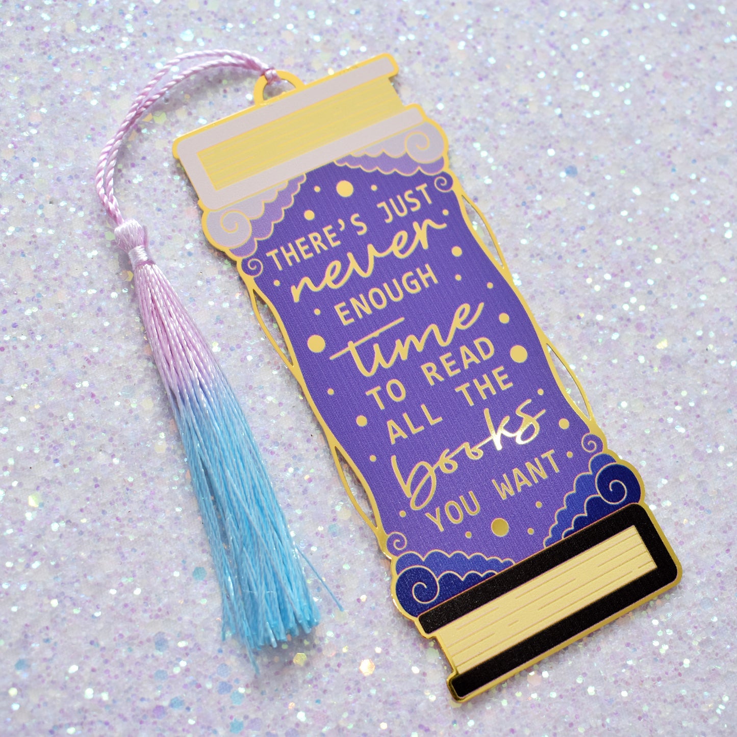 There's Just Never Enough Time To Read - Enamel Bookmark