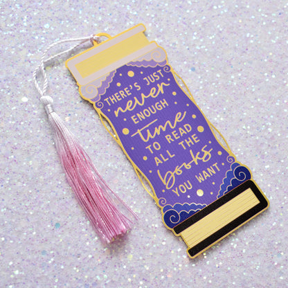 There's Just Never Enough Time To Read - Enamel Bookmark