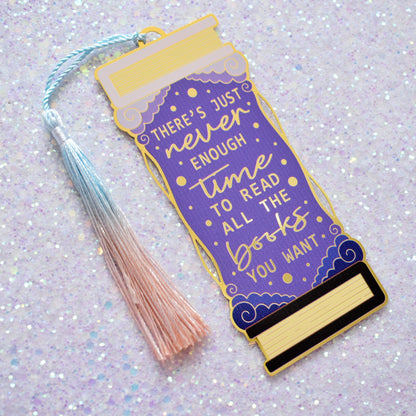 There's Just Never Enough Time To Read - Enamel Bookmark