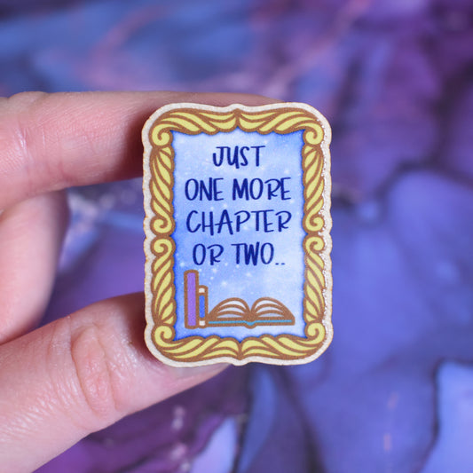 Just One More Chapter Or Two.. Wooden Pin