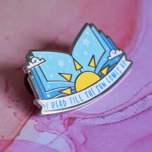 I Read Till The Sun Comes Up in Silver Enamel Pin